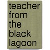 Teacher from the Black Lagoon by Mike Thaler