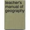 Teacher's Manual of Geography door Charles Alexander McMurry