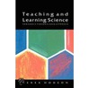 Teaching And Learning Science door Derek Hodson
