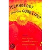 Technology And The Good Life? door Eric Higgs