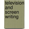 Television And Screen Writing door Richard A. Blum