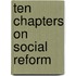Ten Chapters on Social Reform