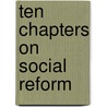 Ten Chapters on Social Reform door Sir Edward Sullivan
