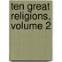 Ten Great Religions, Volume 2