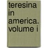 Teresina In America. Volume I