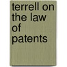 Terrell On The Law Of Patents door Richard Miller