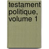 Testament Politique, Volume 1 door Anonymous Anonymous