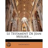 Testament de Jean Meslier ... door Anonymous Anonymous