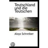 Teutschland Und Die Teutschen by Aloys Schreiber