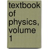 Textbook of Physics, Volume 1 door Sir Joseph John Thomson