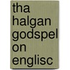Tha Halgan Godspel On Englisc door Louis F. Klipstein