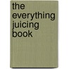 The  Everything  Juicing Book door Patrice Johnson