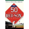 The 50 Greatest Red Sox Games door Cecilia Tan