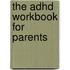The Adhd Workbook For Parents