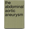 The Abdominal Aortic Aneurysm door Tilson Iii