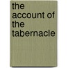 The Account of the Tabernacle by Gooding D.W.
