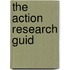 The Action Research Guid