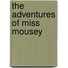 The Adventures Of Miss Mousey door Lynn Taylor