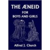 The Aeneid for Boys and Girls door Rev Alfred Church