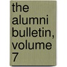 The Alumni Bulletin, Volume 7 door . Anonymous