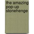 The Amazing Pop-Up Stonehenge