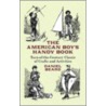 The American Boy's Handy Book by Daniel Carter Beard