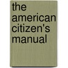 The American Citizen's Manual by Worthington Chauncey Ford