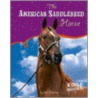 The American Saddlebred Horse door Lori Coleman