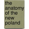The Anatomy Of The New Poland by Frances Millard