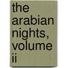 The Arabian Nights, Volume Ii door Onbekend
