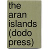 The Aran Islands (Dodo Press) door John Millington Synge