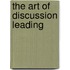 The Art Of Discussion Leading
