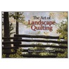 The Art of Landscape Quilting door Sewell Natalie