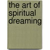 The Art of Spiritual Dreaming door Harold Klemp