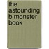 The Astounding B Monster Book