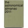 The Astronomical Almanac 2011 by Unknown