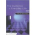 The Audience In Everyday Life