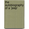 The Autobiography Of A 'Jeep' by Miriam T. Timpledon