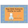 The Bad Kitty's Guide To Life door Katherine Blanc