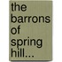 The Barrons Of Spring Hill...