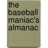 The Baseball Maniac's Almanac door Onbekend