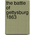 The Battle Of Gettysburg 1863