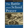 The Battle Over School Prayer door Bruce J. Dierenfield