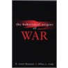 The Behavioral Origins Of War door Stam Iii C.