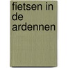 Fietsen in de Ardennen by F. Tilborghs