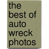 The Best of Auto Wreck Photos door Rusty Herlocher