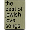 The Best of Jewish Love Songs door Onbekend