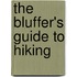 The Bluffer's Guide To Hiking
