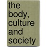 The Body, Culture And Society door Southward Et Al