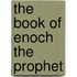The Book Of Enoch The Prophet